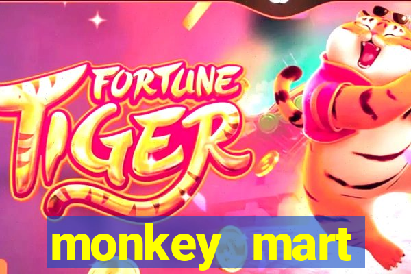 monkey mart dinheiro infinito